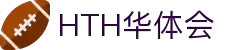 华体会(HTH)官方网站 - HTH SPORTS精彩不断